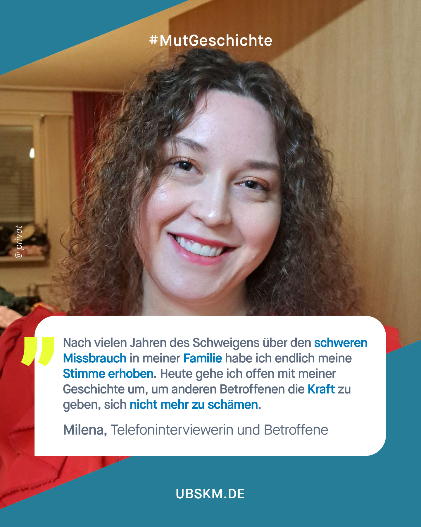 !B Content Note (CN) Sexueller Missbrauch. Diese Inhalte können belastend und retraumatisierend wirken.
Milena muss in ihrer Kindheit und Jugend schweren sexuellen Missbrauch durch eine erwachsene Bezugsperson erdulden. Die Taten werden als „Spaß“ verharmlost, und selbst Jahre später erfährt sie durch die Verbreitung eines intimen Kindheitsbildes in der Familie psychische Demütigung. Die seelischen Qualen äußern sich in Angststörungen, Essstörungen und Schulproblemen. Weil jedoch nur die Symptome therapiert werden, bleibt der Missbrauch unbemerkt – bis Milena mit 24 Jahren wirklich versteht, was ihr angetan wurde und sich ihrer Therapeutin öffnet.
Heute nutzt sie ihre eigene Geschichte, um ein wichtiges Bewusstsein in der Gesellschaft zu schaffen. Ihr dringender Appell richtet sich an das gesamte Umfeld von Kindern: Achtet auf plötzliche Verhaltensänderungen, stellt sensible Fragen und sprecht altersgerecht über Körpergrenzen.
An alle Betroffenen sendet Milena eine klare Botschaft: Die Schuld liegt niemals bei euch. Es ist ein Akt der Stärke, das Erlebte zu hinterfragen, das Schweigen zu brechen und den eigenen Weg der Heilung mutig einzuschlagen.
Wir danken dir, Milena! Dafür, dass du als Erwachsene nochmal genauer hingeschaut hast, die Täterstrategie durchbrochen hast und deine #Mutgeschichte mit uns teilst!
#GemeinsamGegenMissbrauch #Missbrauchsbeauftragte #SexuelleGewalt #SchweigenBrechen